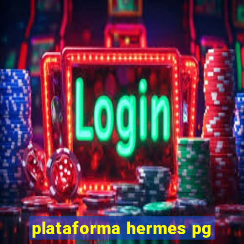 plataforma hermes pg